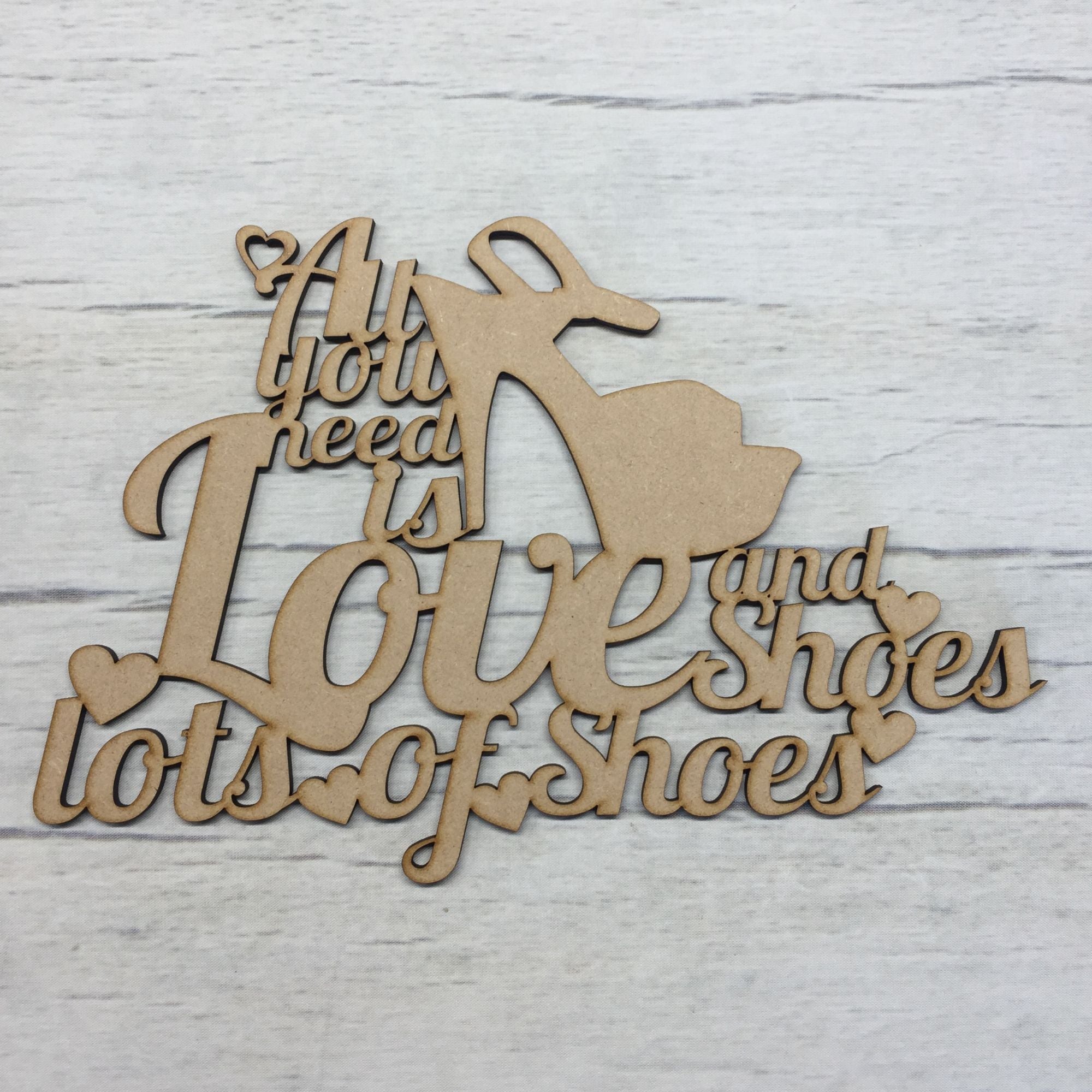 All you need is love, and shoes..' - hanging plaque Wooden Craft Shape