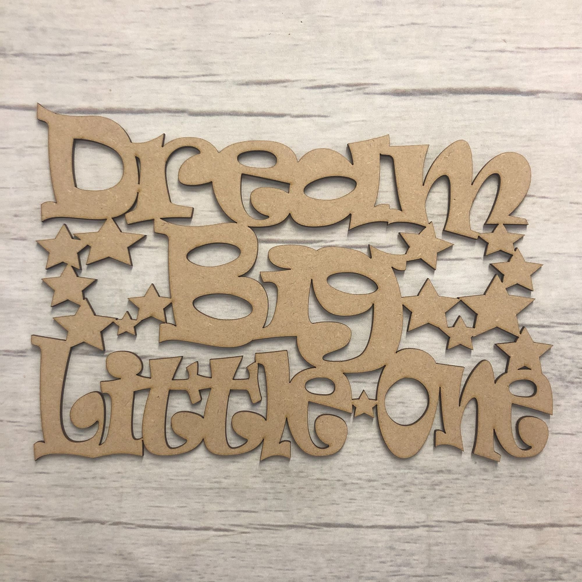 Dream Big Little One - Door Plaque Wooden Craft Shape