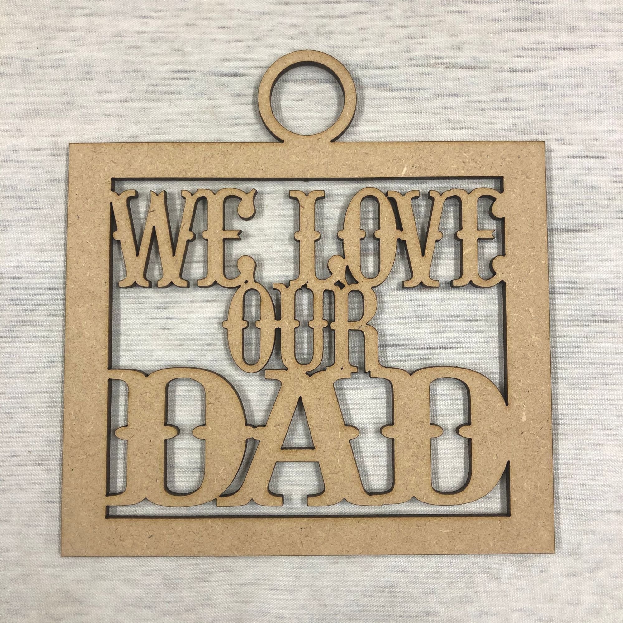 We love our Dad' craft hanger