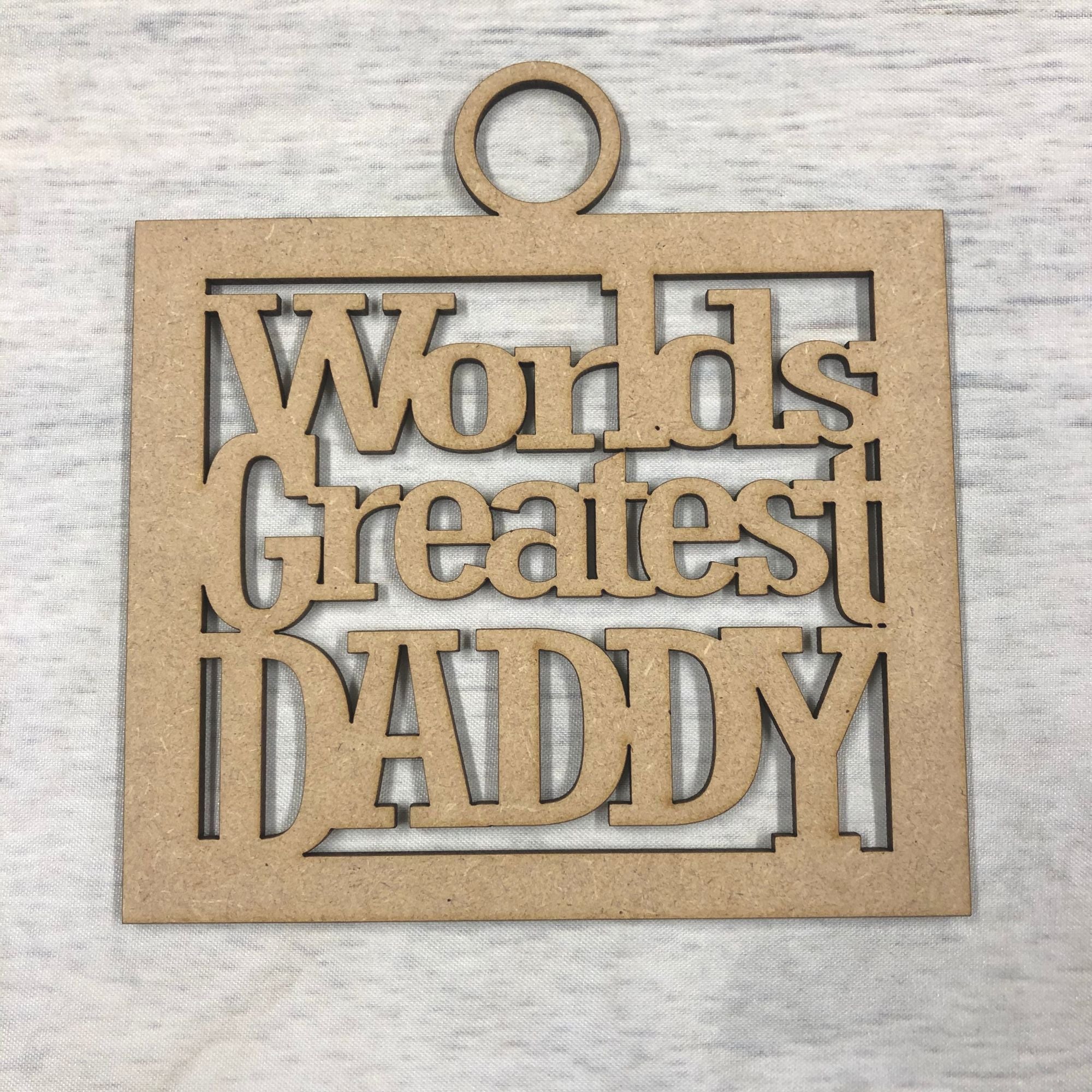 Worlds greatest Daddy' craft hanger