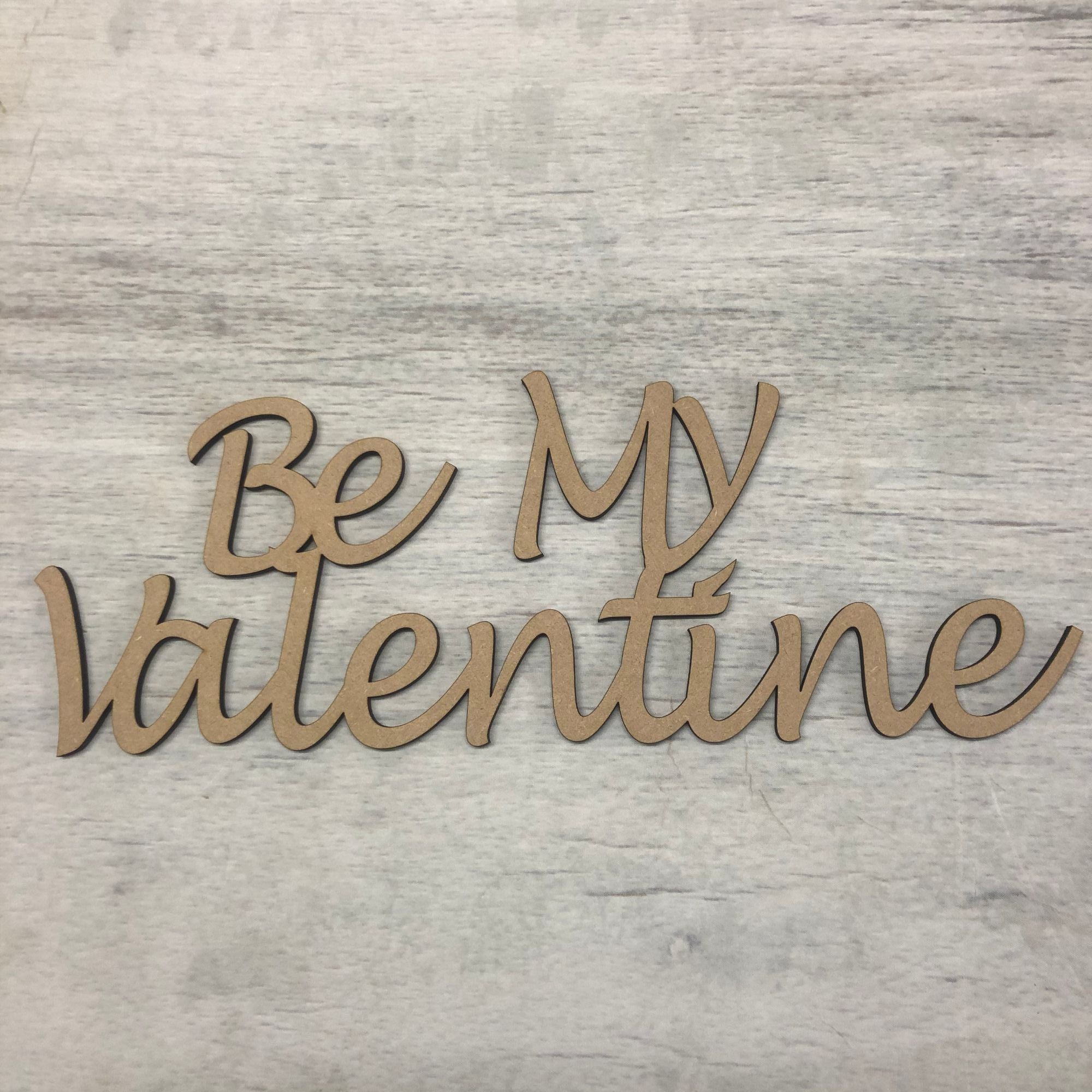 Be My Valentine Wooden Craft Shape