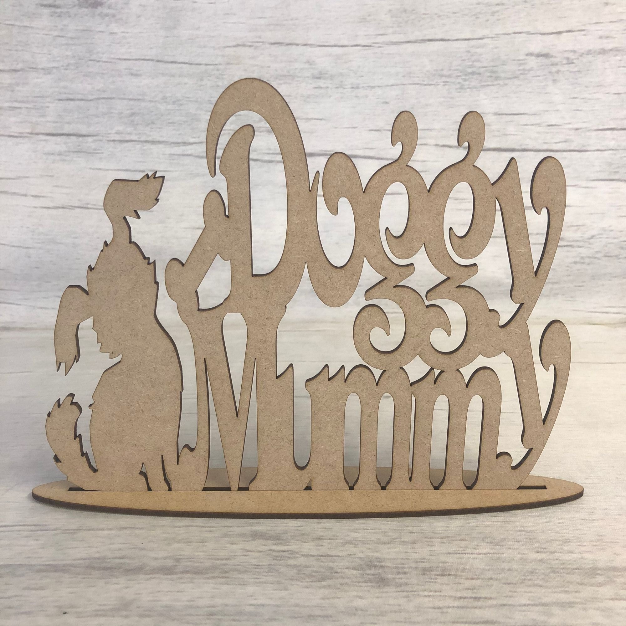 Free standing plaque - 'Doggy Mummy' Wooden Craft Shape
