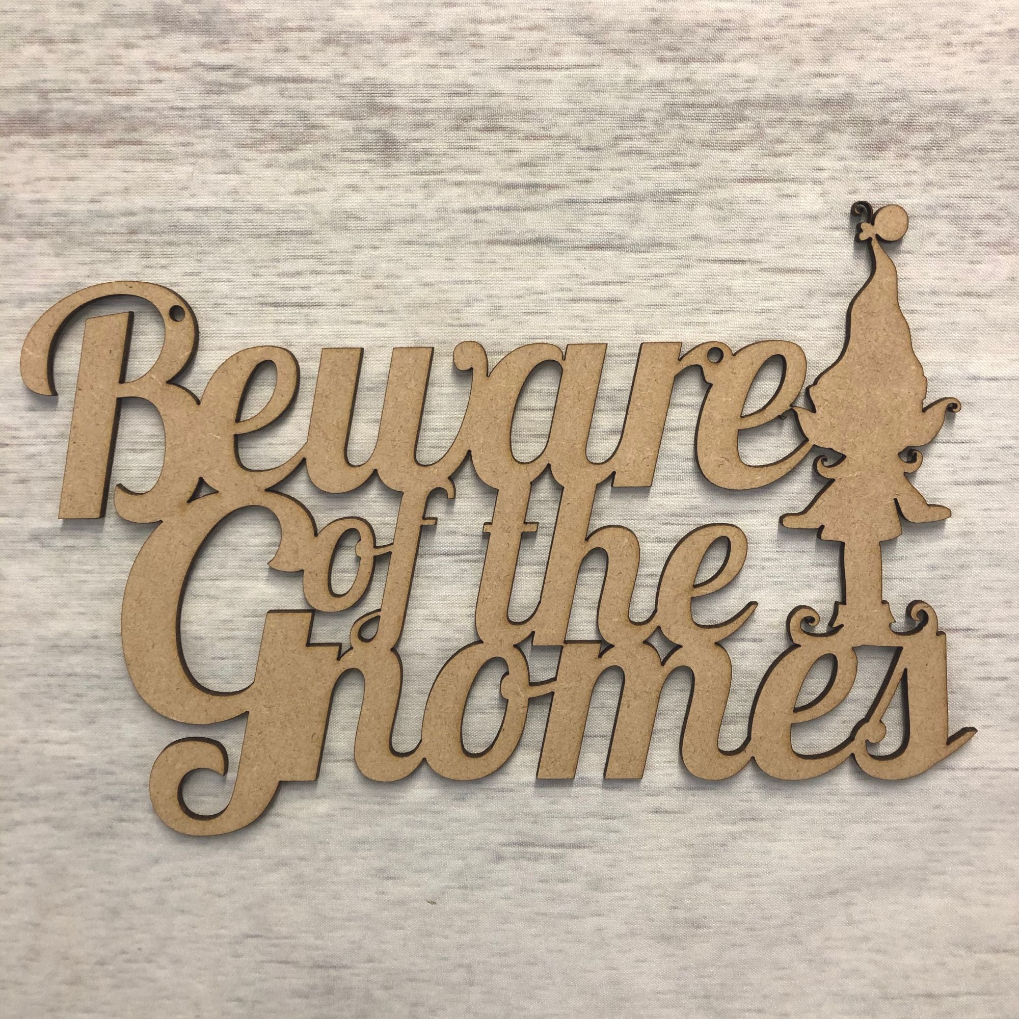 Beware of the Gnomes' - hanging plaque Wooden Craft Shape