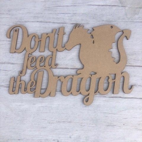 Wall plaque -  'Don't feed the Dragon' Wooden Craft Shape